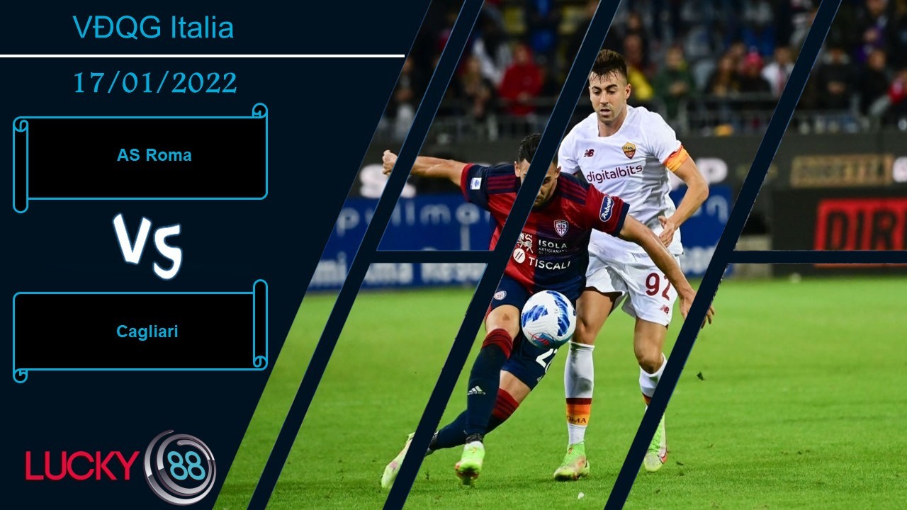 LUCKY88 AS Roma vs Cagliari, Nhận định bóng đá 17/01/2022, Lấy lại tinh thần