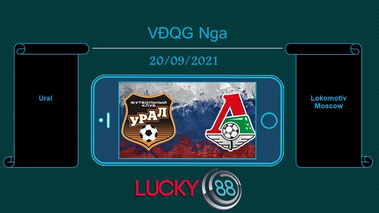 LUCKY88 Ural vs Lokomotiv Moscow  , Tip bóng đá miễn phí ngày 20/09/2021