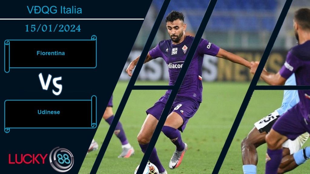 LUCKY88 Fiorentina vs Udinese,  Nhận định bóng đá 15/01/2024, Khai thác điểm yếu