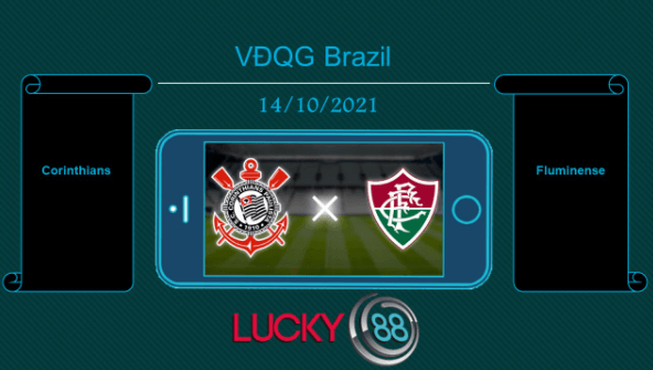 LUCKY88 Corinthians vs Fluminense , Tip bóng đá miễn phí ngày 14/10/2021
