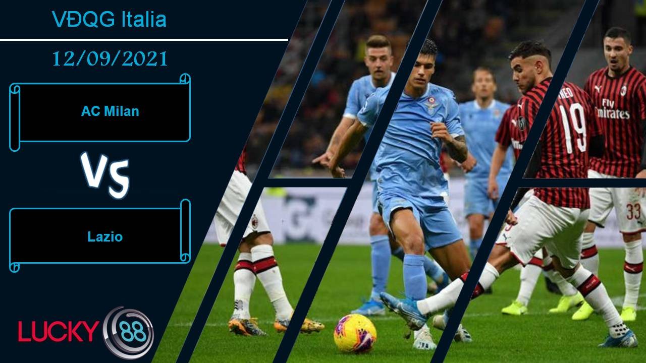 LUCKY88 AC Milan vs Lazio, Nhận định bóng đá 12/09/2021, Cân tài cân sức