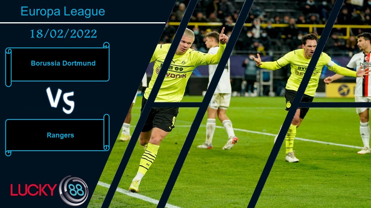 LUCKY88 Borussia Dortmund vs Rangers, Nhận định bóng đá 18/02/2022, Khó cản chủ nhà