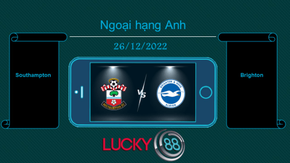 LUCKY88 Southampton vs Brighton, Tip bóng đá miễn phí ngày 26/12/2022