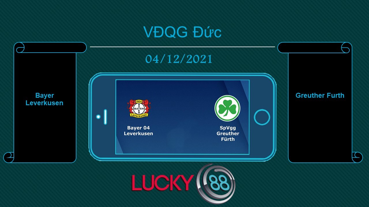 LUCKY88 Bayer Leverkusen vs Greuther Furth  , Tip bóng đá miễn phí ngày 04/12/2021