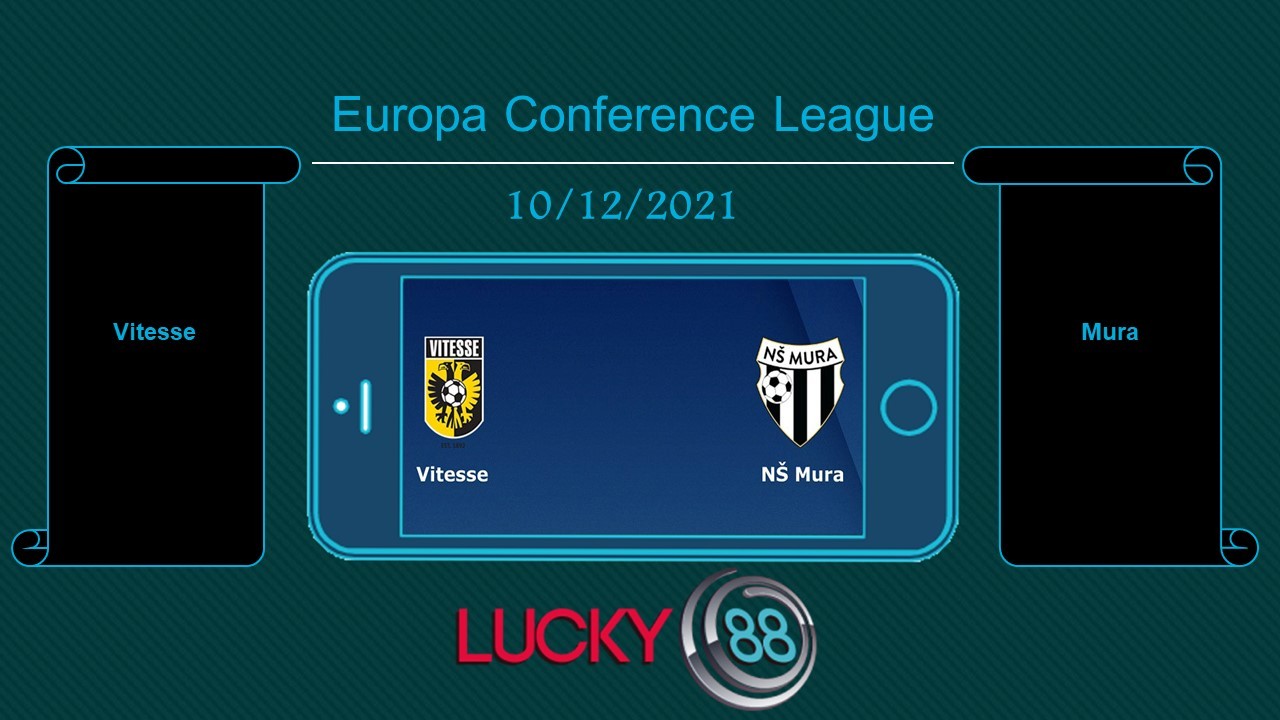 LUCKY88 Vitesse vs Mura , Tip bóng đá miễn phí ngày 10/12/2021