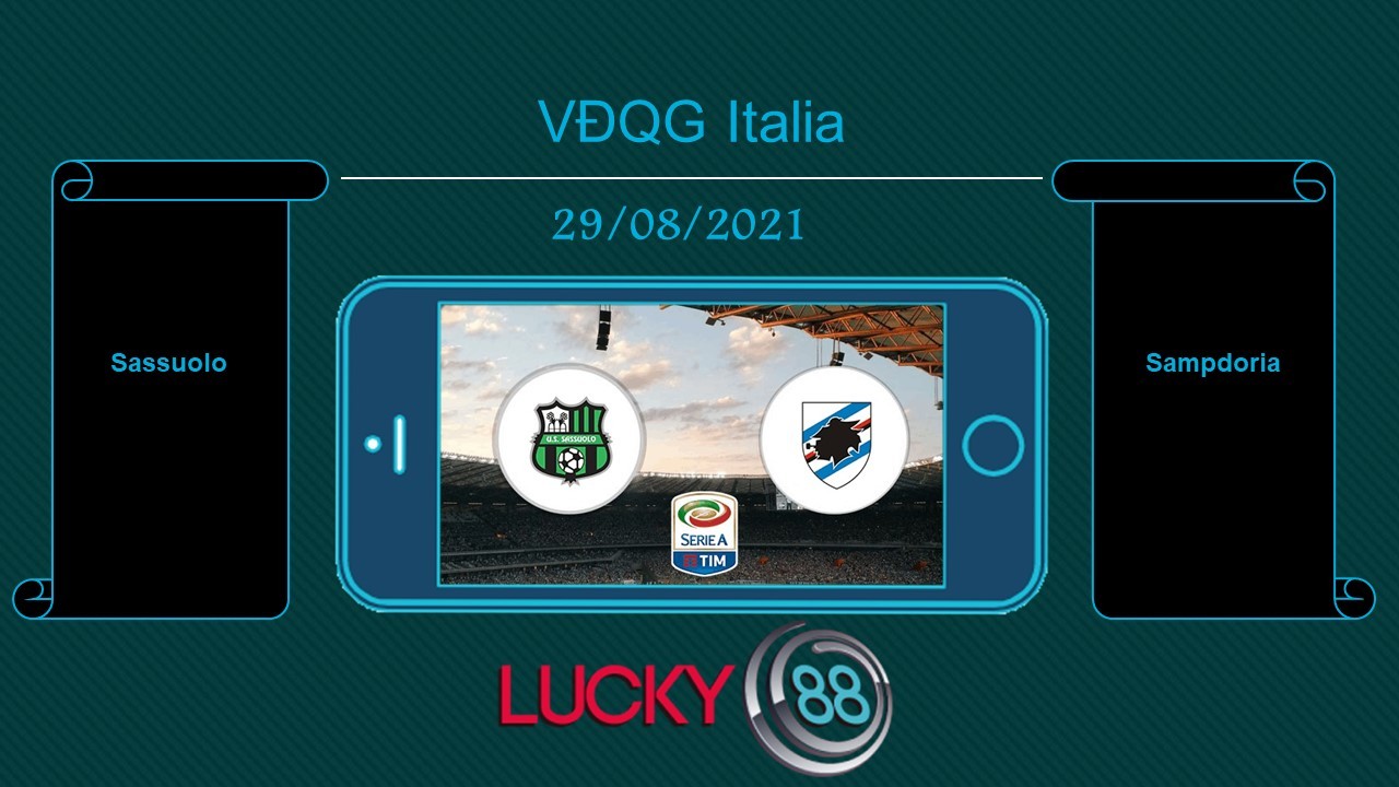 LUCKY88 Sassuolo vs Sampdoria , Tip bóng đá miễn phí ngày 29/08/2021