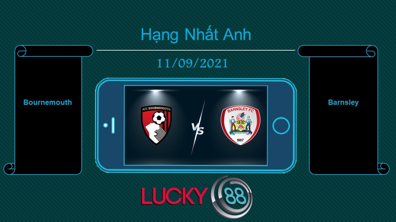 LUCKY88 Bournemouth vs Barnsley  , Tip bóng đá miễn phí ngày 11/09/2021