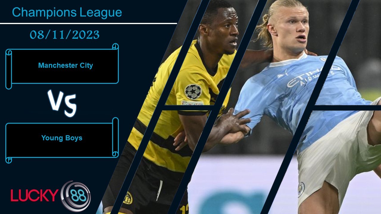 LUCKY88 Manchester City vs Young Boys, Nhận định bóng đá 08/11/2023, Chênh lệch đẳng cấp