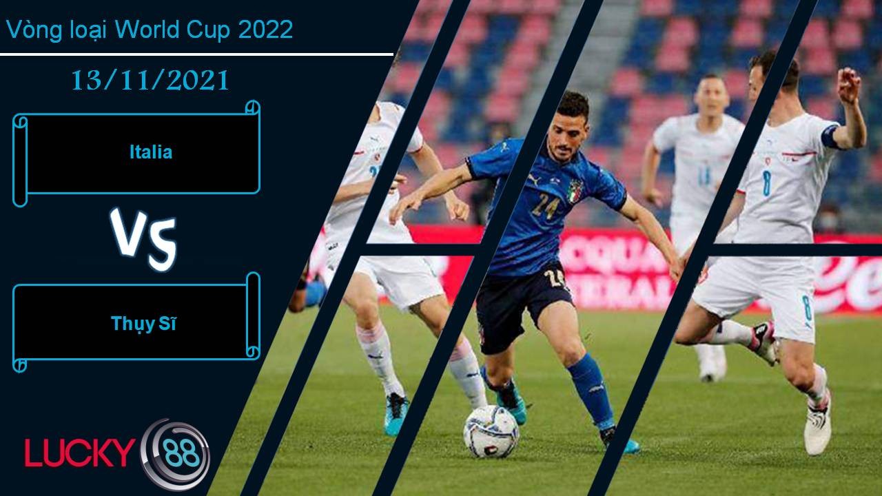 LUCKY88 Italia vs Thụy Sĩ, Nhận định bóng đá 13/11/2021, Cầm chân Azzurri