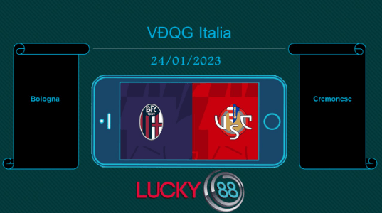 LUCKY88 Bologna vs Cremonese, Tip bóng đá miễn phí ngày 24/01/2023