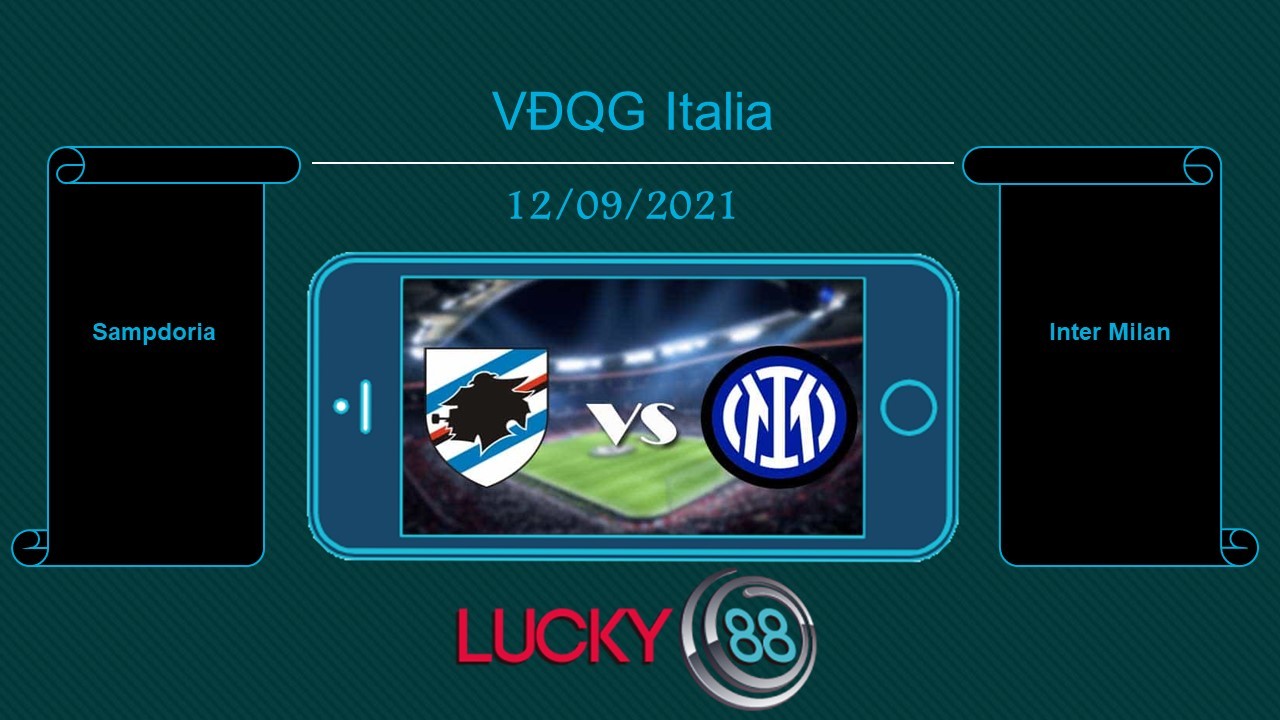 LUCKY88 Sampdoria vs Inter Milan, Tip bóng đá miễn phí ngày 12/09/2021