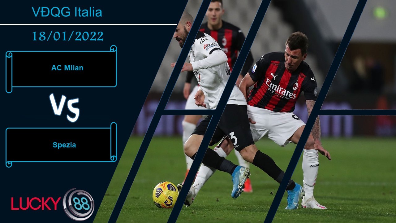 LUCKY88 AC Milan vs Spezia, Nhận định bóng đá 18/01/2022, Khó khăn chồng chất