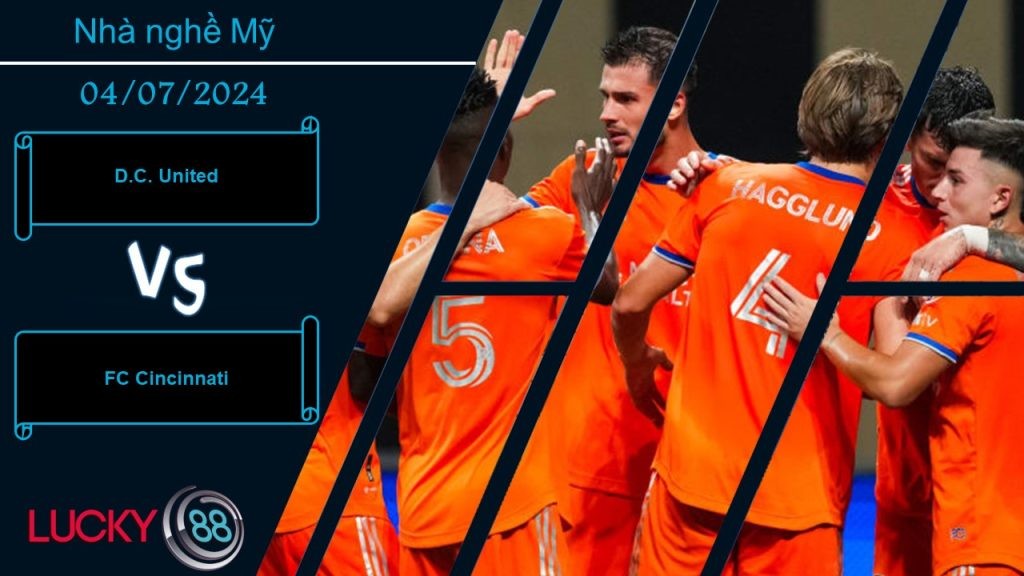LUCKY88 D.C. United vs FC Cincinnati , Nhận định bóng đá 04/07/2024, Tinh thần lung lay