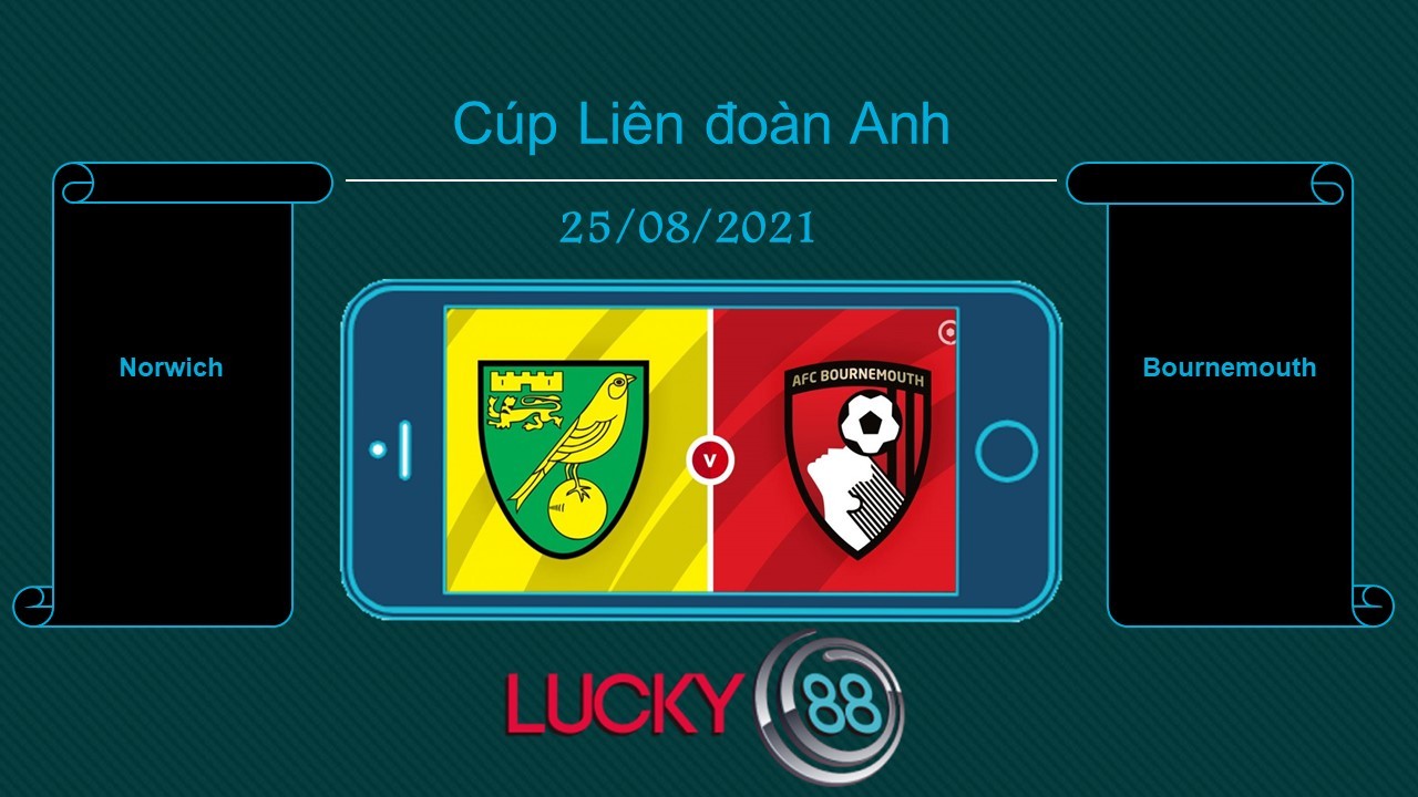 LUCKY88 Norwich vs Bournemouth , Tip bóng đá miễn phí ngày 25/08/2021