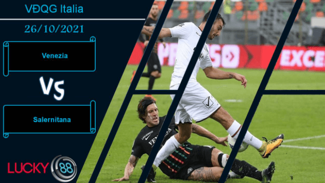 LUCKY88 Venezia vs Salernitana, Nhận định bóng đá 26/10/2021, Trận cầu 6 điểm
