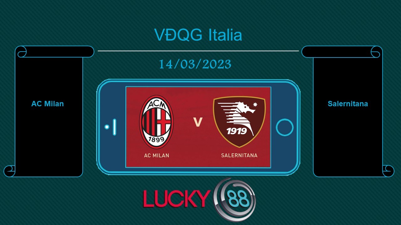 LUCKY88 AC Milan vs Salernitana , Tip bóng đá miễn phí ngày 14/03/2023