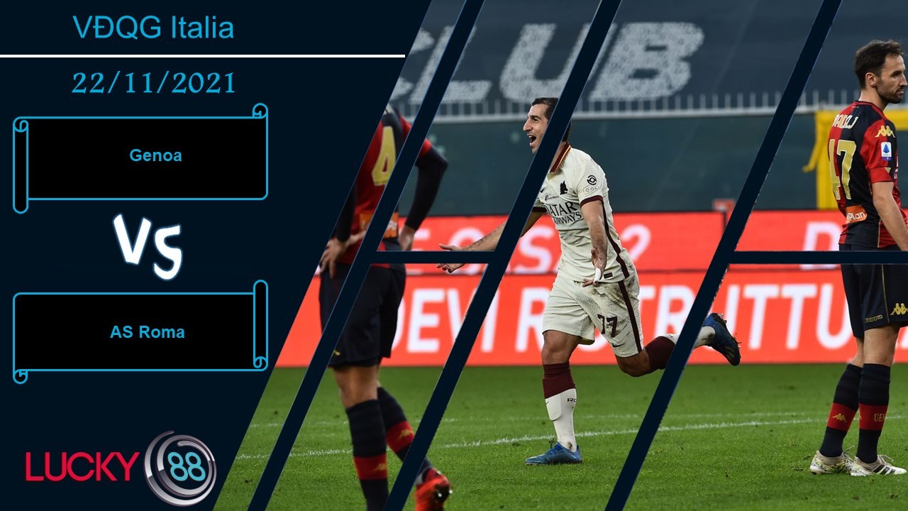 LUCKY88 Genoa vs AS Roma,  Nhận định bóng đá 22/11/2021, Tìm lại niềm vui