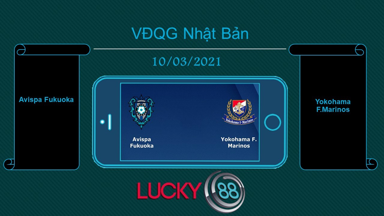 LUCKY88 Avispa Fukuoka vs Yokohama F.Marinos  , Tip bóng đá miễn phí ngày 10/03/2021