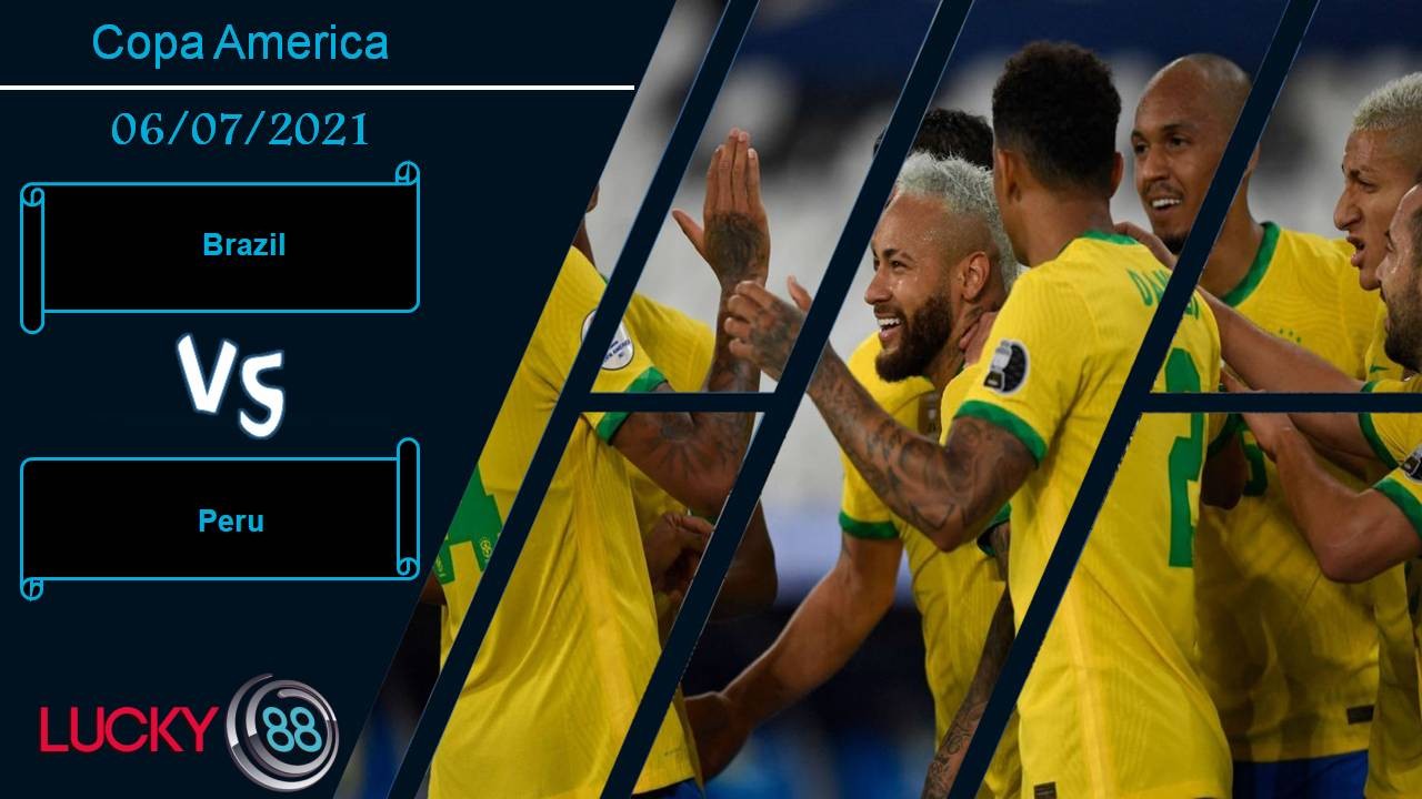 LUCKY88 Brazil vs Peru, Nhận định bóng đá 06/07/2021, Tấm vé chung kết