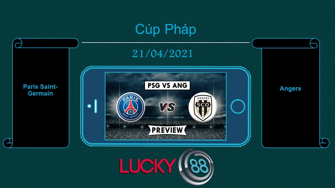 LUCKY88 Paris Saint-Germain vs Angers , Tip bóng đá miễn phí ngày 21/04/2021