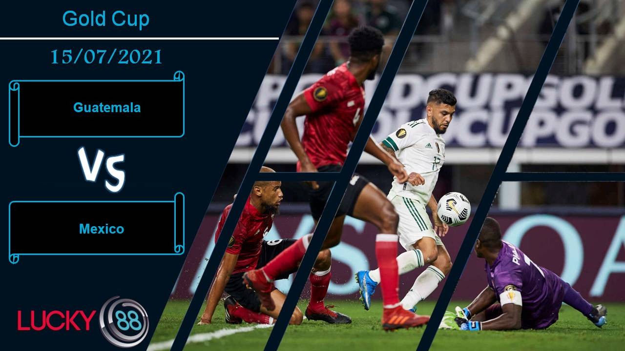 LUCKY88 Guatemala vs Mexico, Nhận định bóng đá 15/07/2021, Lấy lại niềm tin