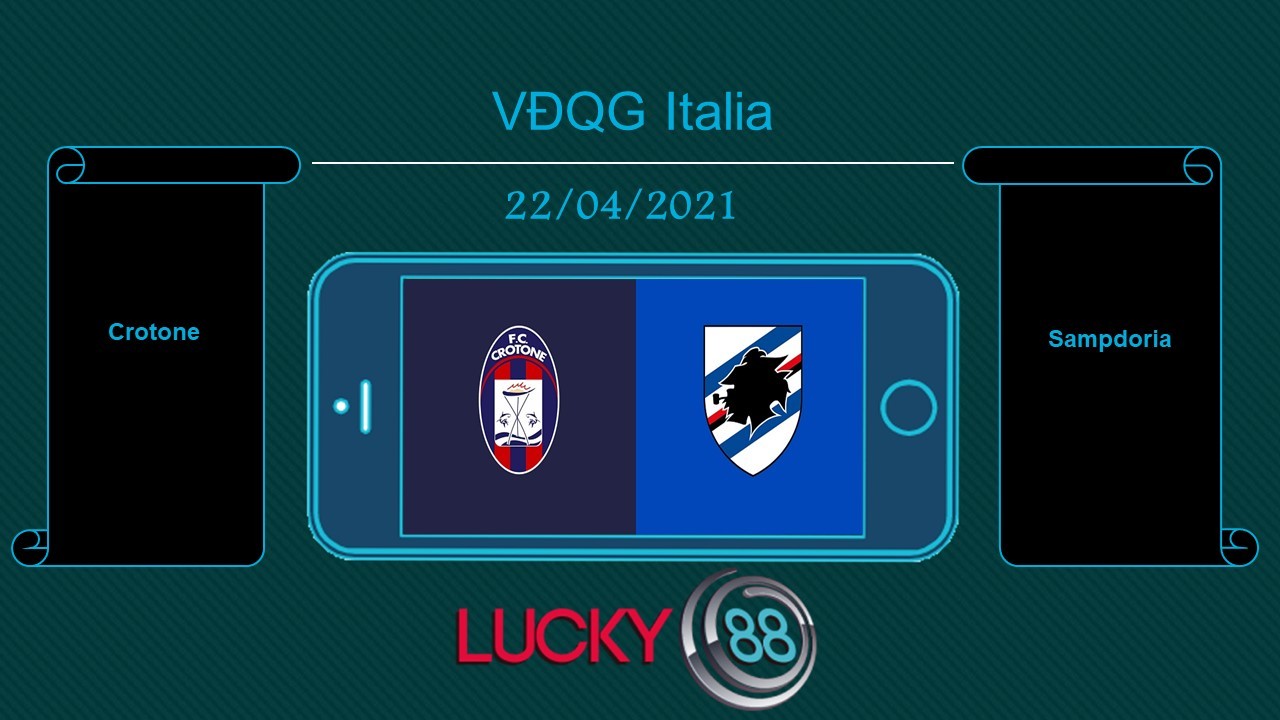 LUCKY88 Crotone vs Sampdoria , Tip bóng đá miễn phí ngày 22/04/2021
