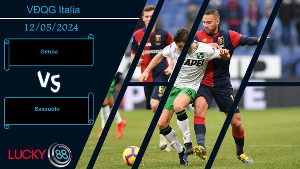 LUCKY88 Genoa vs Sassuolo,  Nhận định bóng đá 12/05/2024, Vào thế đường cùng