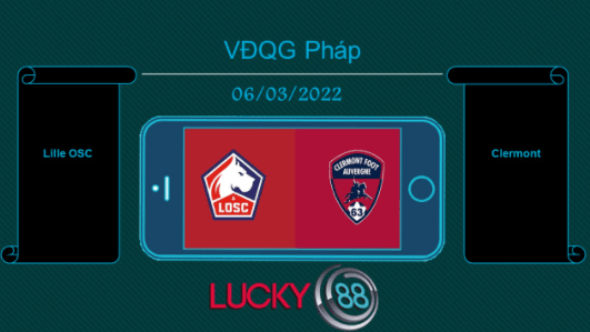 LUCKY88 Lille OSC vs Clermont , Tip bóng đá miễn phí ngày 06/03/2022