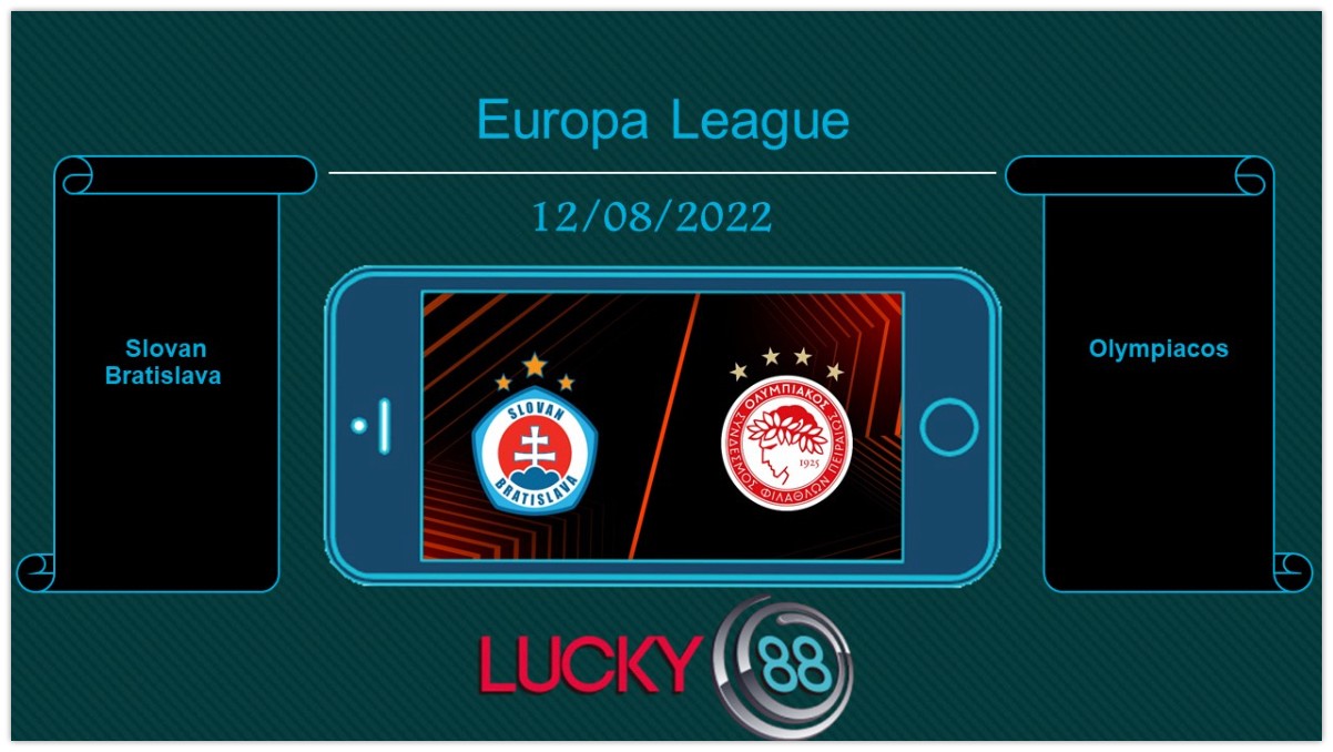 LUCKY88 Slovan Bratislava vs Olympiacos , Tip bóng đá miễn phí ngày 12/08/2022