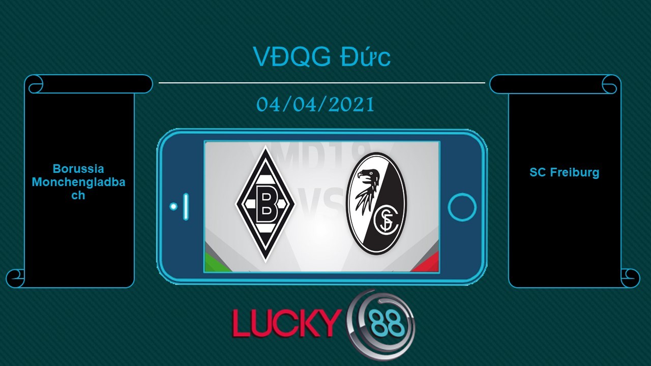 LUCKY88 Borussia Monchengladbach vs SC Freiburg , Tip bóng đá miễn phí ngày 04/04/2021