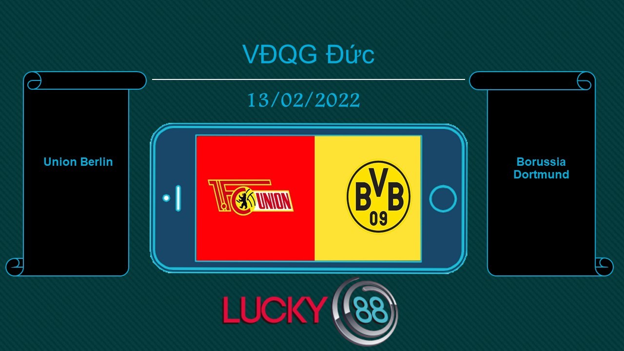 LUCKY88 Union Berlin vs Borussia Dortmund , Tip bóng đá miễn phí ngày 13/02/2022