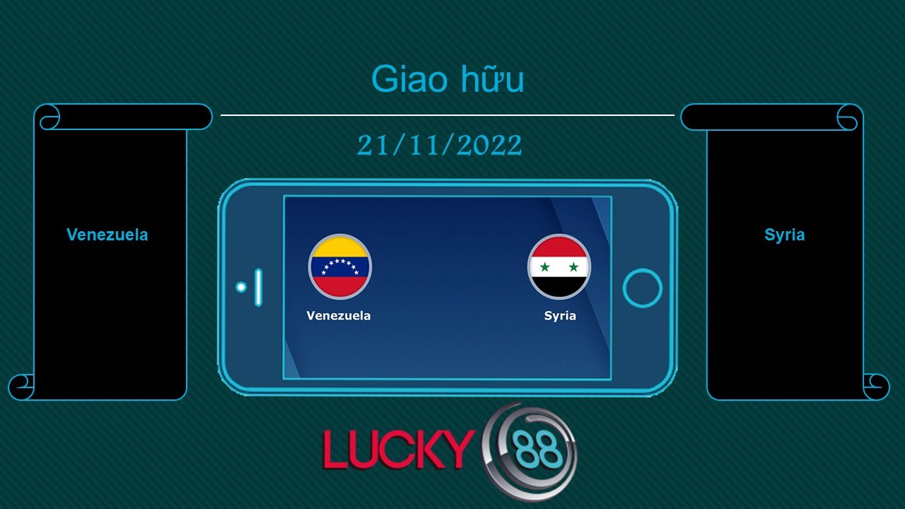 LUCKY88 Venezuela vs Syria, Tip bóng đá miễn phí ngày 21/11/2022