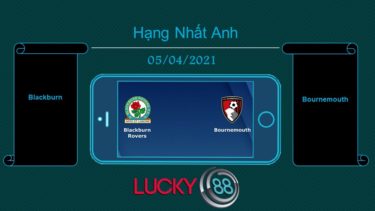 LUCKY88 Blackburn vs Bournemouth , Tip bóng đá miễn phí ngày 05/04/2021