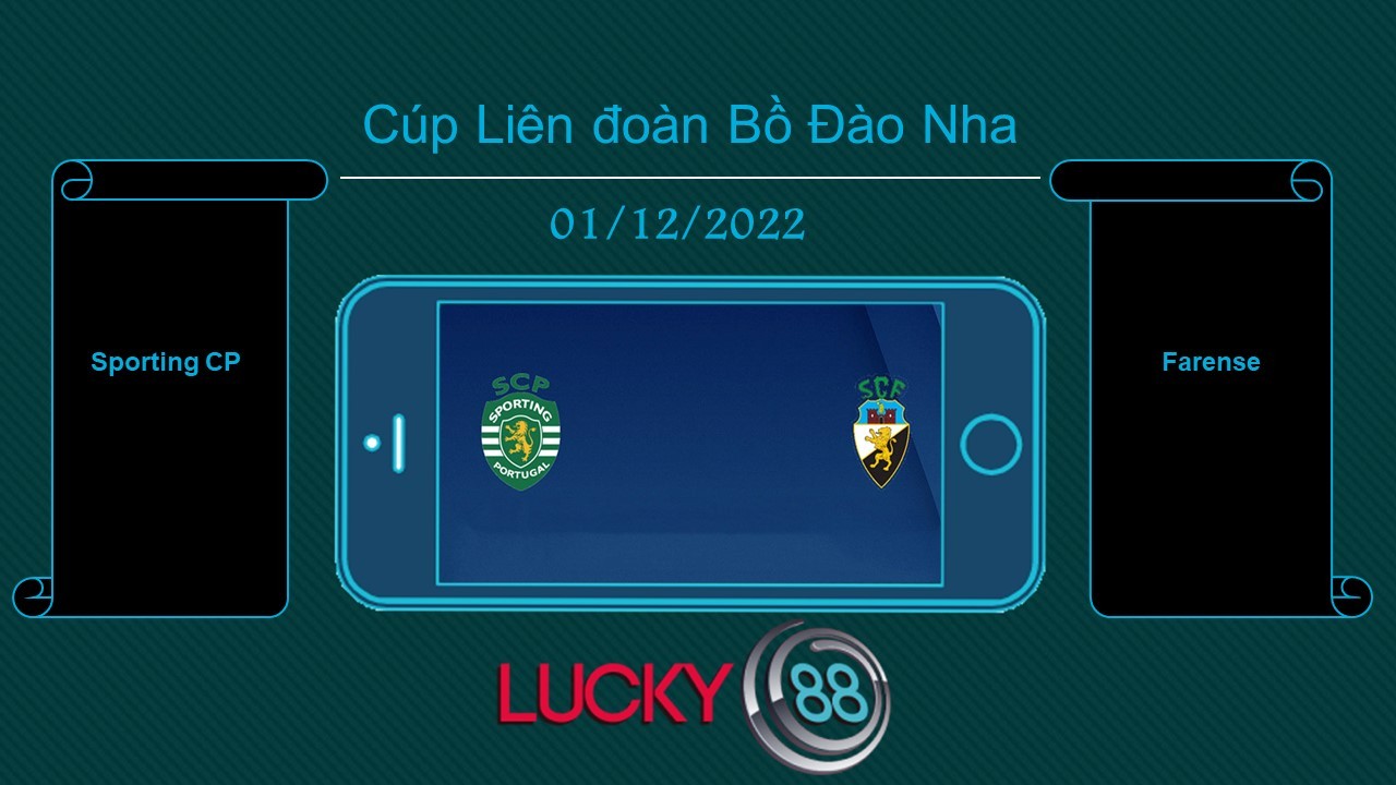 LUCKY88 Sporting CP vs Farense , Tip bóng đá miễn phí ngày 01/12/2022