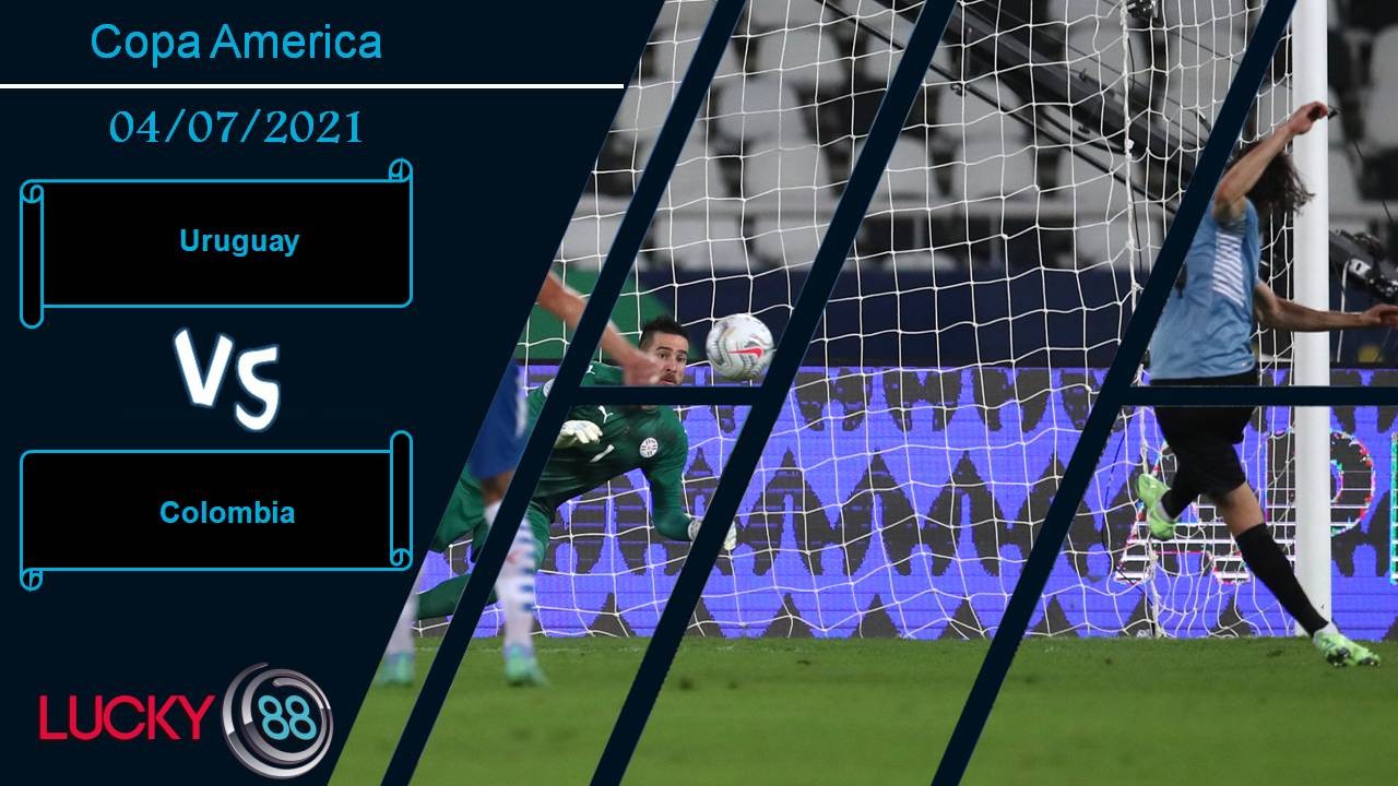 LUCKY88 Uruguay vs Colombia, Nhận định bóng đá 04/07/2021, Thắng lợi khó khăn