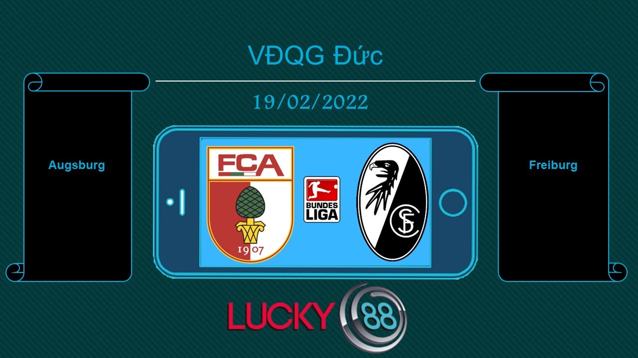 LUCKY88 Augsburg vs Freiburg , Tip bóng đá miễn phí ngày 19/02/2022