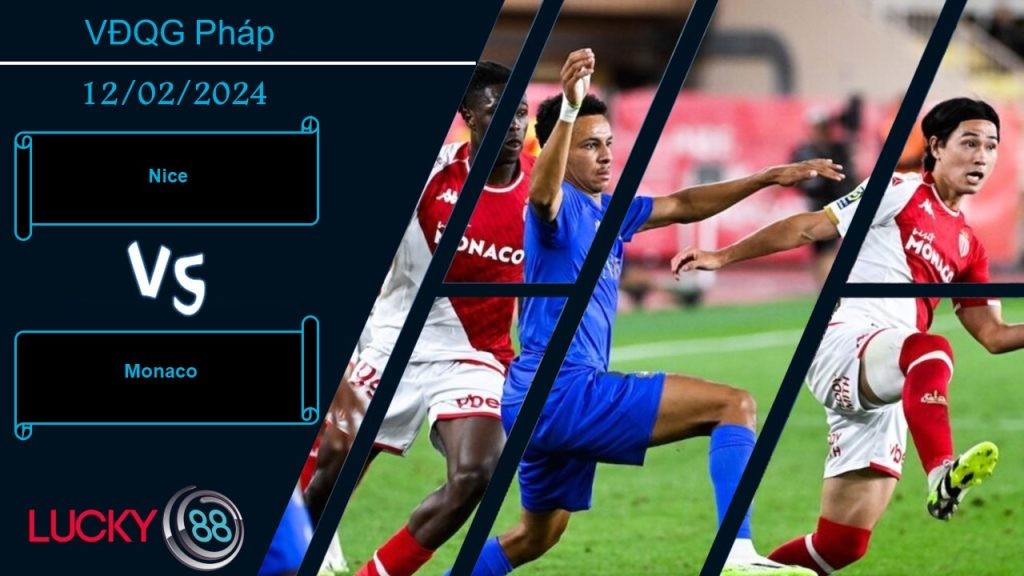 LUCKY88 Nice vs Monaco,  Nhận định bóng đá 12/02/2024,  Đối trọng xứng tầm