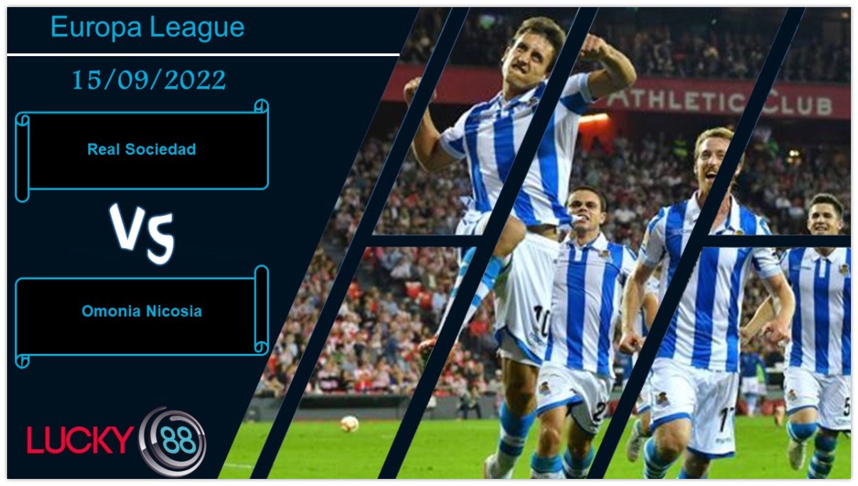 LUCKY88 Real Sociedad vs Omonia Nicosia, Nhận định bóng đá 15/09/2022, Tận dụng ưu thế